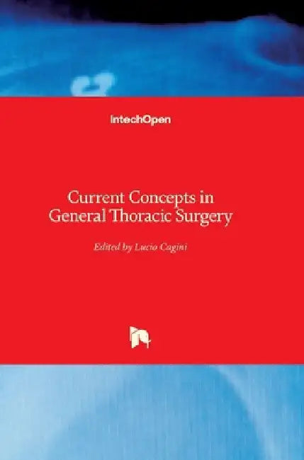 Current Concepts in General Thoracic Surgery by Lucio Cagini