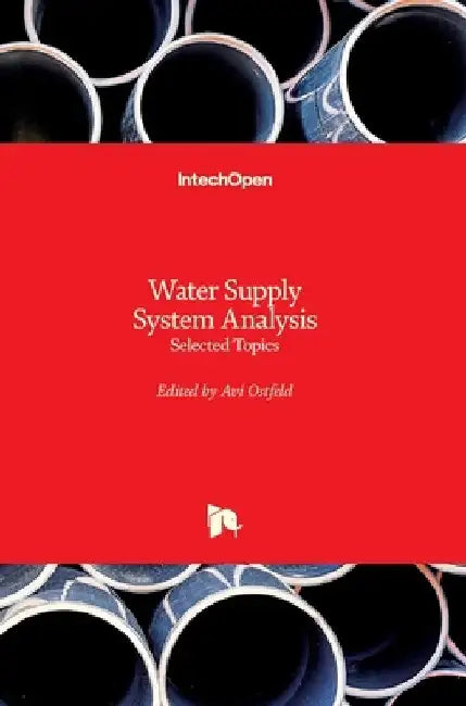 Water Supply System Analysis: Selected Topics by AVI Ostfeld