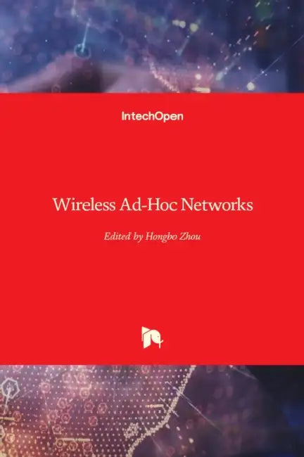 Wireless Ad-Hoc Networks by Hongbo Zhou
