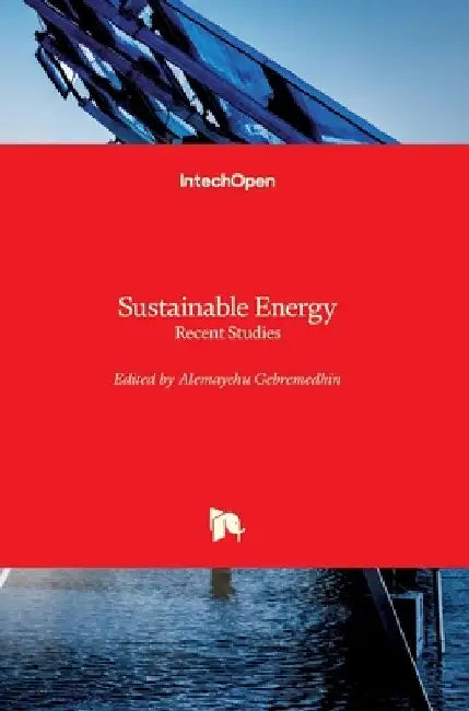 Sustainable Energy: Recent Studies by Alemayehu Gebremedhin