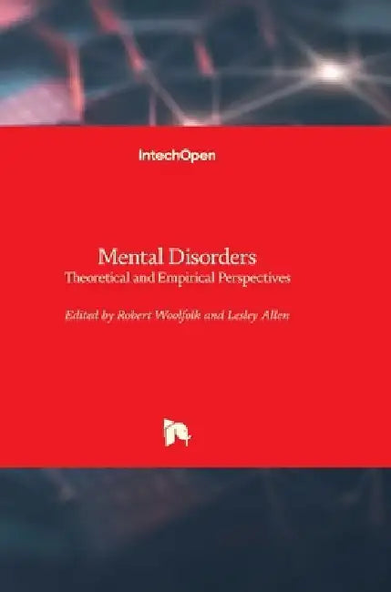 Mental Disorders: Theoretical and Empirical Perspectives by Robert Woolfolk
