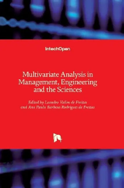 Multivariate Analysis in Management, Engineering and the Sciences by Leandro Freitas