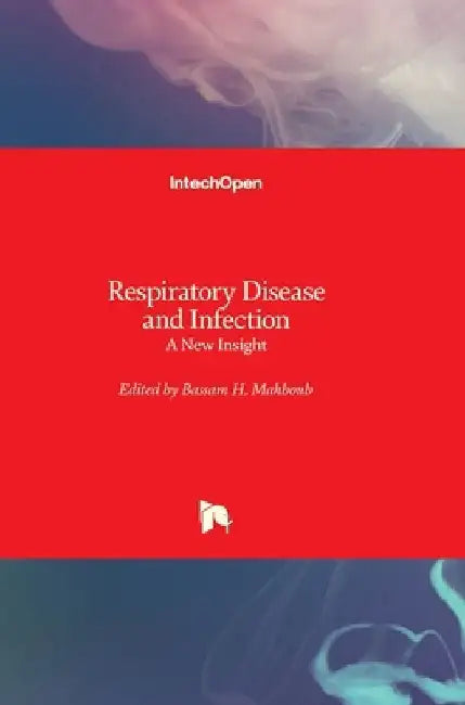 Respiratory Disease and Infection: A New Insight by Mayank Vats