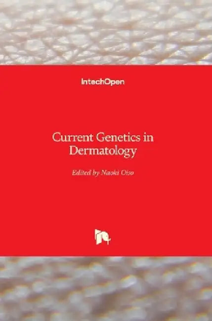 Current Genetics in Dermatology by Naoki Oiso