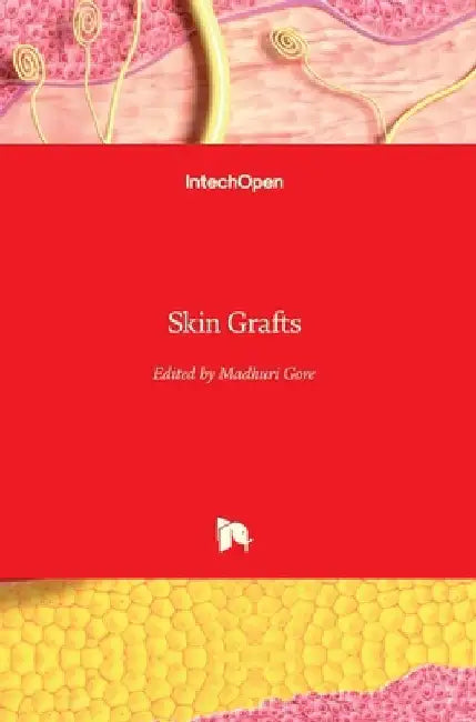 Skin Grafts by Madhuri Gore