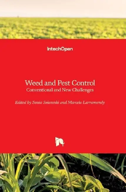 Weed and Pest Control: Conventional and New Challenges by Marcelo Larramendy