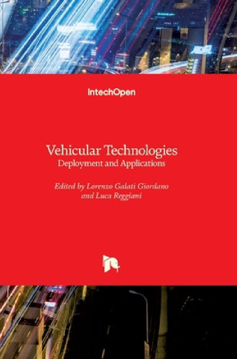Vehicular Technologies: Deployment and Applications by Lorenzo Galati Giordano
