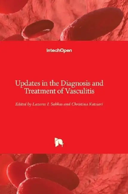Updates in the Diagnosis and Treatment of Vasculitis by Lazaros Sakkas
