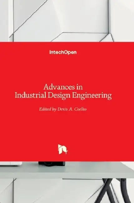 Advances in Industrial Design Engineering by Denis Coelho