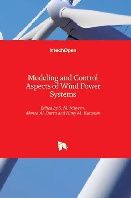 Modeling and Control Aspects of Wind Power Systems by S. M. Muyeen