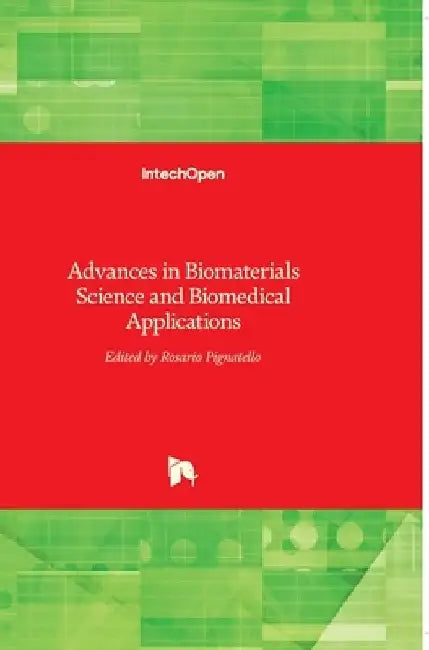 Advances in Biomaterials Science and Biomedical Applications by Rosario Pignatello
