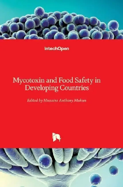 Mycotoxin and Food Safety in Developing Countries by Hussaini Makun