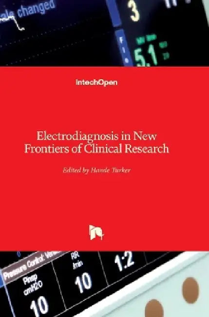 Electrodiagnosis in New Frontiers of Clinical Research by Dr Hande Turker