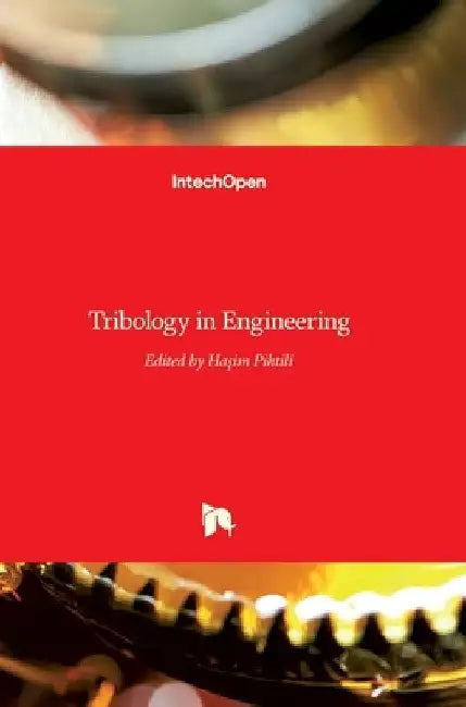 Tribology in Engineering by Hasim Pihtili