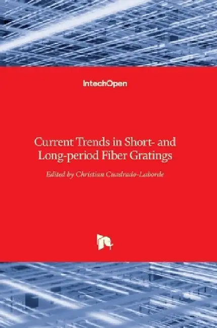 Current Trends in Short- and Long-period Fiber Gratings by Christian Cuadrado-Laborde