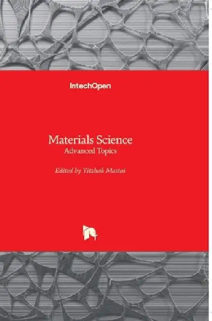 Materials Science: Advanced Topics by Yitzhak Mastai