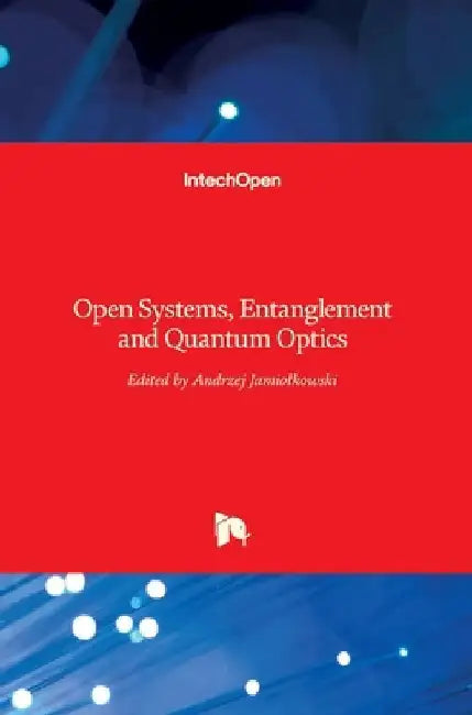 Open Systems, Entanglement and Quantum Optics by Andrzej Jamiolkowski