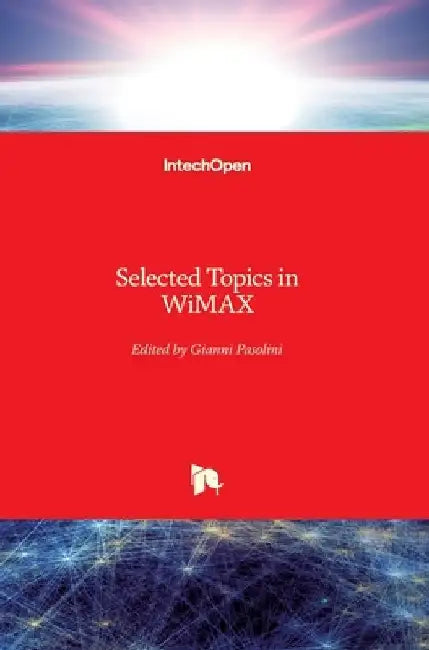 Selected Topics in WiMAX by Gianni Pasolini