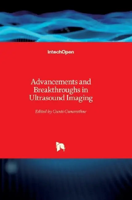 Advancements and Breakthroughs in Ultrasound Imaging by G. P. P. Gunarathne