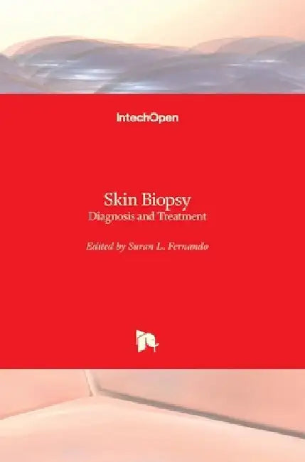 Skin Biopsy: Diagnosis and Treatment by Suran Fernando
