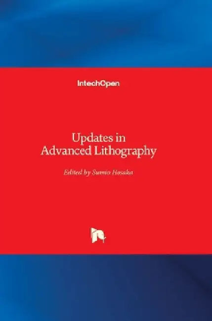 Updates in Advanced Lithography by Sumio Hosaka