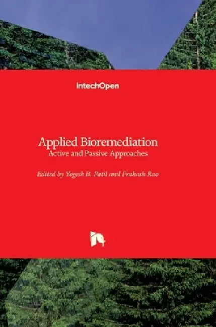 Applied Bioremediation: Active and Passive Approaches by Yogesh Patil