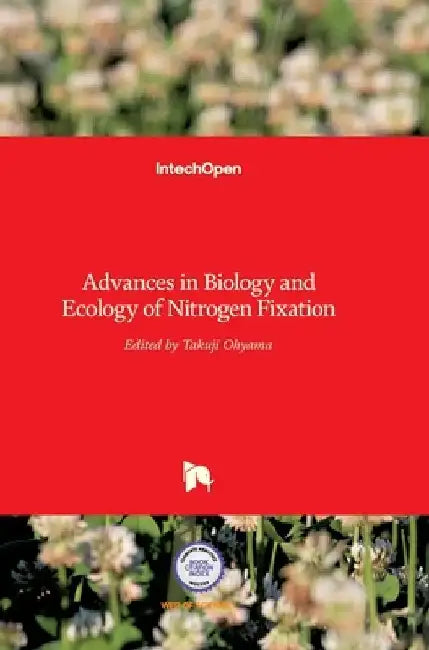 Advances in Biology and Ecology of Nitrogen Fixation by Takuji Ohyama