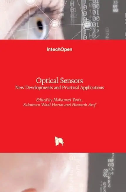 Optical Sensors: New Developments and Practical Applications by Moh Yasin