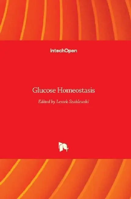 Glucose Homeostasis by Leszek Szablewski
