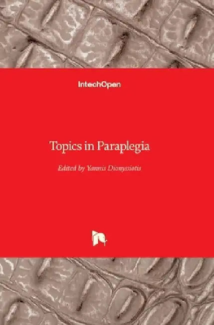 Topics in Paraplegia by Yannis Dionyssiotis