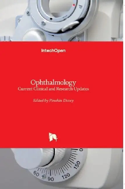 Ophthalmology: Current Clinical and Research Updates by Pinakin Davey