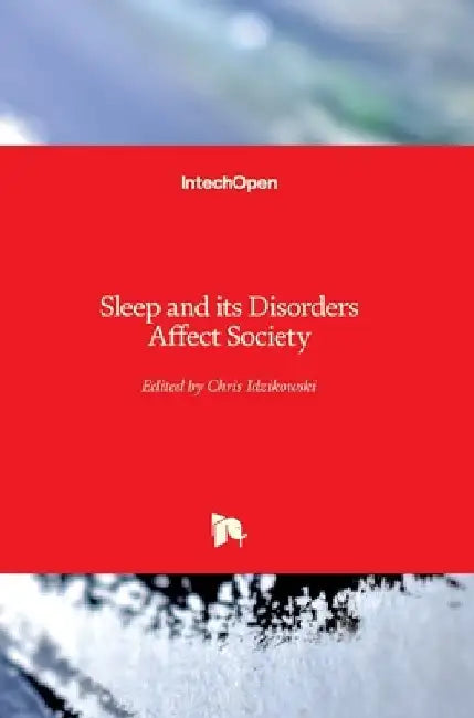 Sleep and its Disorders Affect Society by Chris Idzikowski