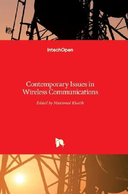 Contemporary Issues in Wireless Communications by Mutamed Khatib