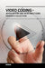 Video Coding - Applications and New Directions - Research Collection by Multiple Contributors