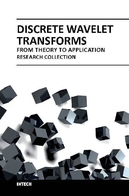 Discrete Wavelet Transforms From Theory To Application by Ramos C.C.