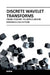 Discrete Wavelet Transforms From Theory To Application by Ramos C.C.