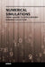 Numerical Simulations From Theory To Applications by Popescu T.C.