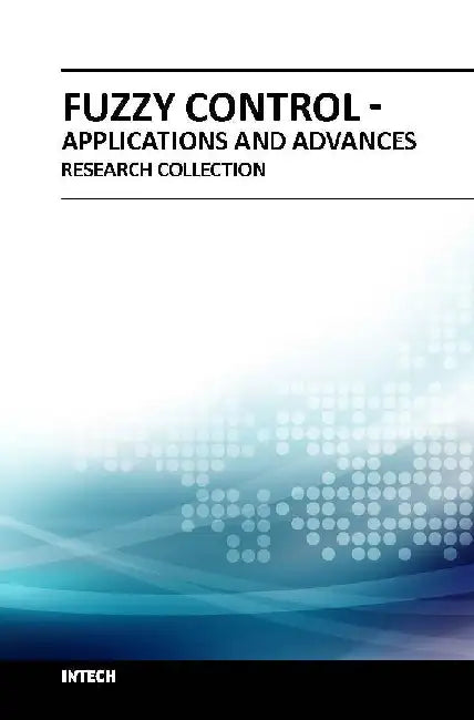 Fuzzy Control Applications And Advances by Gubbi A.