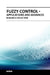 Fuzzy Control Applications And Advances by Gubbi A.