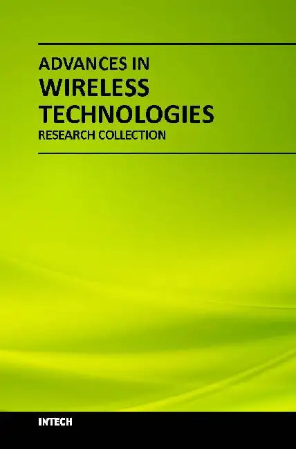 Advances in Wireless Technologies - Research Collection by Multiple Contributors