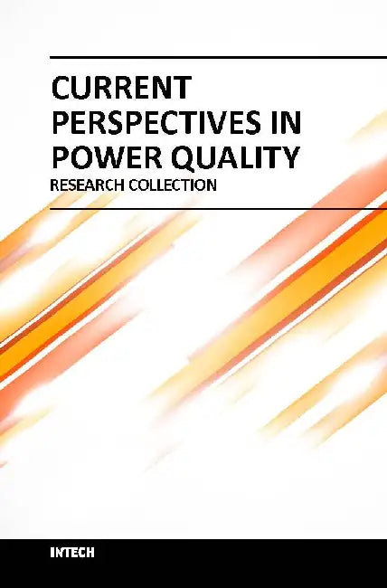 Current Perspectives in Power Quality - Research Collection by Multiple Contributors