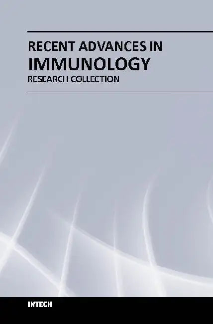 Recent Advances in Immunology - Research Collection by Multiple Contibutors