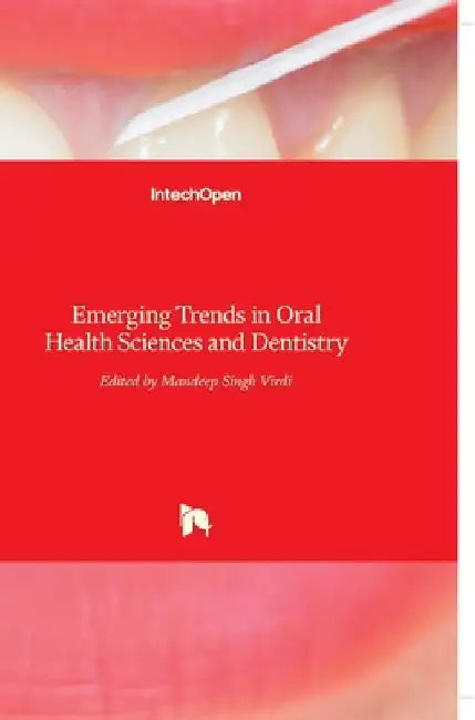 Emerging Trends in Oral Health Sciences and Dentistry by Mandeep Virdi