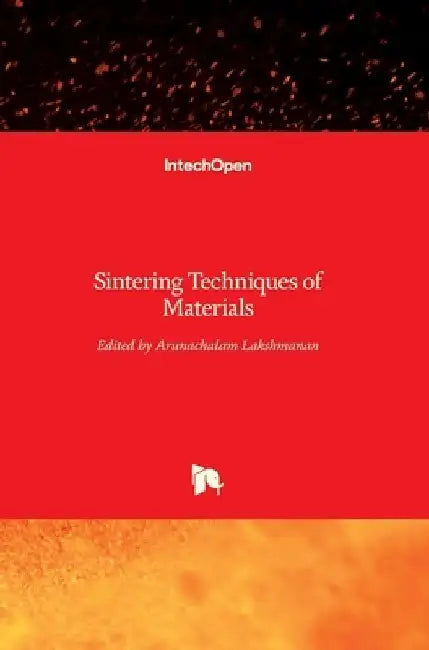 Sintering Techniques of Materials by Arunachalam Lakshmanan