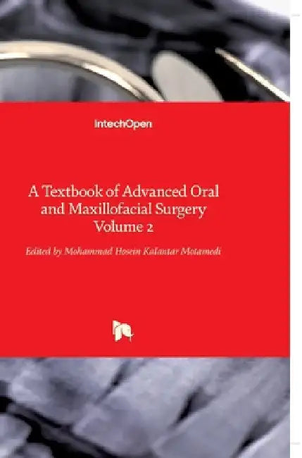 A Textbook of Advanced Oral and Maxillofacial Surgery: Volume 2 by Mohammad Hosein Motamedi