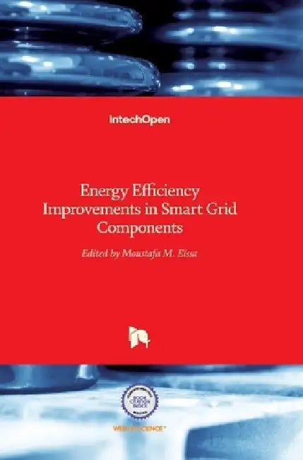 Energy Efficiency Improvements in Smart Grid Components by Moustafa Eissa