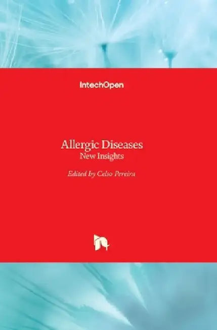Allergic Diseases: New Insights by Celso Pereira