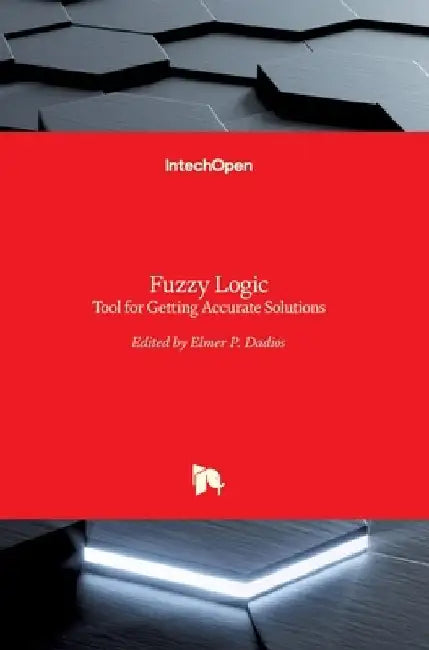 Fuzzy Logic: Tool for Getting Accurate Solutions by Elmer Dadios
