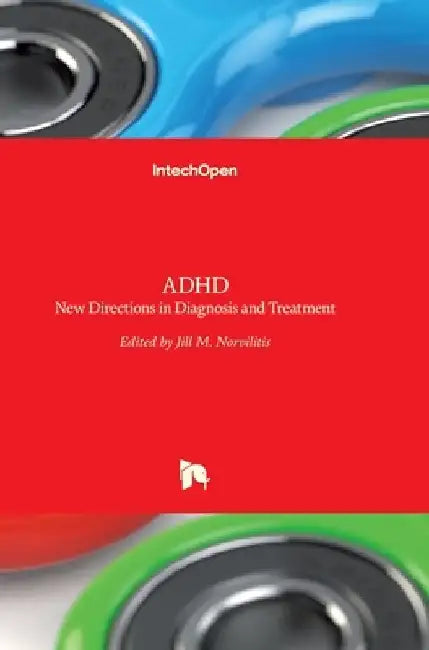 ADHD: New Directions in Diagnosis and Treatment by Jill M. Norvilitis