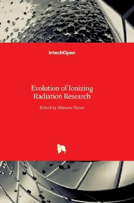 Evolution of Ionizing Radiation Research by Mitsuru Nenoi